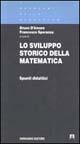 Lo sviluppo storico della matematica. Spunti didattici. Vol. 1 - copertina