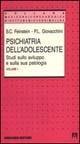 Psichiatria dell'adolescente. Studi sullo sviluppo e sulla sua patologia. Vol. 1