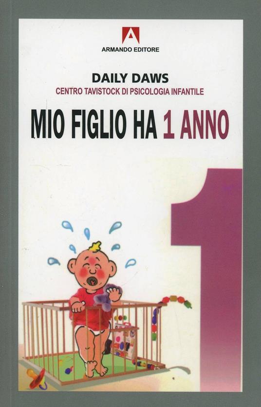 Mio figlio ha 1 anno - Dilys Daws - Libro - Armando Editore - Bambini e  genitori
