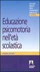 Educazione psicomotoria nell'età scolastica - Pierre Vayer - copertina