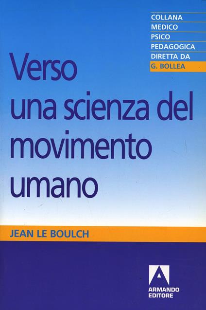 Verso una scienza del movimento umano. Introduzione alla psicocinetica - Jean Le Boulch - copertina