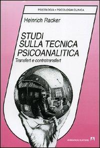 Studi sulla tecnica psicoanalitica. Transfert e controtransfert - Heinrich Racker - copertina