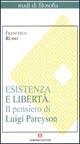 Esistenza e libertà. Il pensiero di Luigi Pareyson - Francesco Russo - copertina