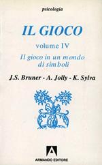 Il gioco. Ruolo e sviluppo del comportamento ludico negli animali e nell'uomo. Vol. 4: Il gioco in un mondo di simboli.