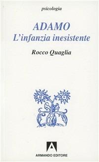 Adamo. L'infanzia inesistente - Rocco Quaglia - copertina