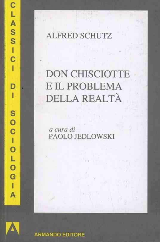 Don Chisciotte e il problema della realtà - Alfred Schütz - copertina
