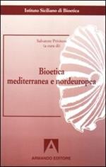 Bioetica mediterranea e nordeuropea