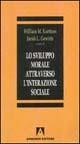 Lo sviluppo morale attraverso l'interazione sociale - W. M. Kurtines,J. L. Gewirtz - copertina