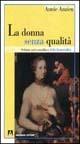 La donna senza qualità. Schizzo psicoanalitico della femminilità - Annie Anzieu - copertina