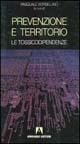 Prevenzione e territorio. Le tossicodipendenze - Pasquale Borsellino - copertina