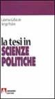 La tesi in scienze politiche - Arrigo Pedon,Caterina Galluccio - copertina