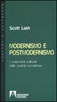 Modernismo e postmodernismo. I mutamenti culturali delle società complesse - Scott Lash - copertina