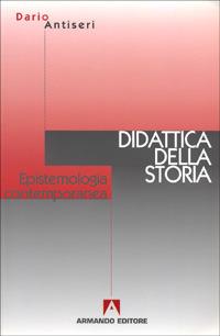Epistemologia contemporanea e didattica della storia - Dario Antiseri - copertina