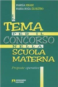 Il tema per il concorso nella scuola materna. Proposte operative - Marisa Nirani,M. Rosa Silvestro - copertina