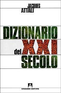 Dizionario del XXI secolo - Jacques Attali - copertina