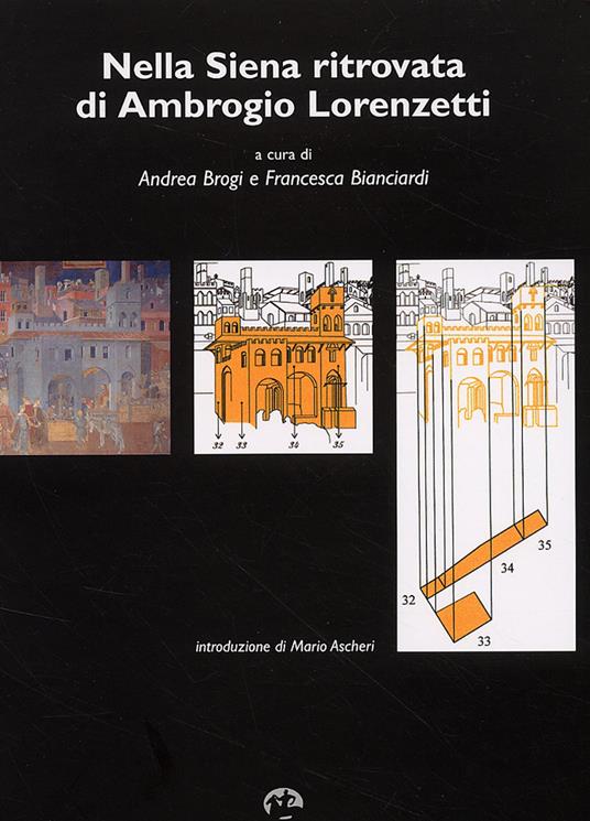 Nella Siena ritrovata di Ambrogio Lorenzetti - Andrea Brogi,Francesca Bianciardi - copertina