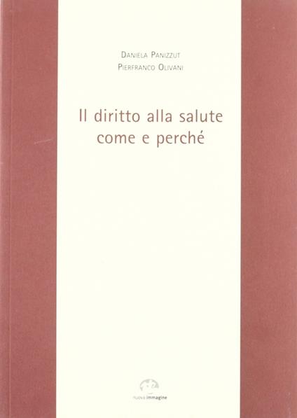 Il diritto alla salute. Come e perché - Daniela Panizzut,Pierfranco Olivani - copertina