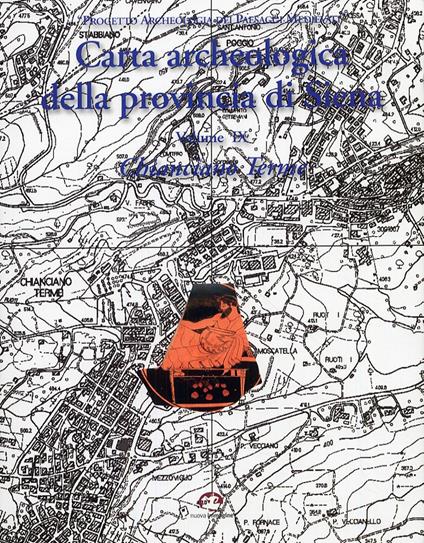 Carta archeologica della provincia di Siena. Vol. 9: Chianciano Terme. - copertina