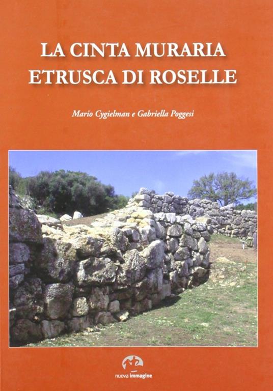 La cinta muraria di Roselle - Mario Cygielman,Gabriella Poggesi - copertina