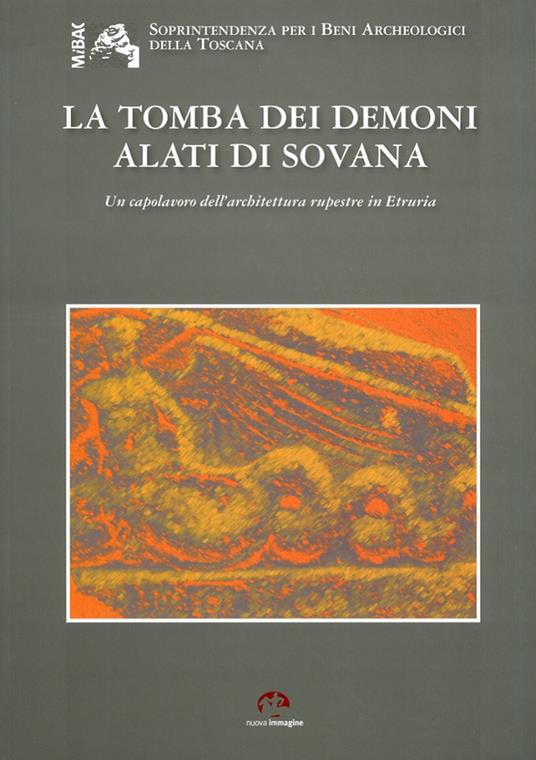 La tomba dei demoni alati di Sovana. Un capolavoro dell'architettura rupestre in Etruria - Gabriella Barbieri - copertina