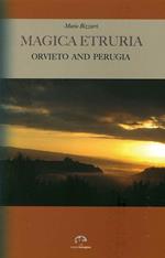 Magica Etruria. Orvieto and Perugia