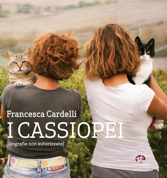I cassiopei (biografie non autorizzate) - Francesca Cardelli - copertina