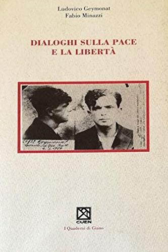 Dialoghi sulla pace e la libertà - Ludovico Geymonat,Fabio Minazzi - copertina