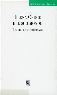 Elena Croce e il suo mondo. Ricordi e testimonianze - copertina
