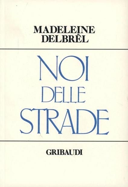 Noi delle strade - Madeleine Delbrêl - copertina