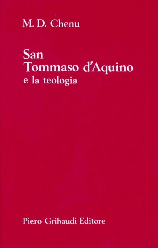 San Tommaso d'Aquino e la teologia - Marie-Dominique Chenu - copertina