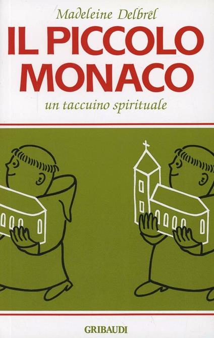 Il piccolo monaco. Un taccuino spirituale - Madeleine Delbrêl - copertina