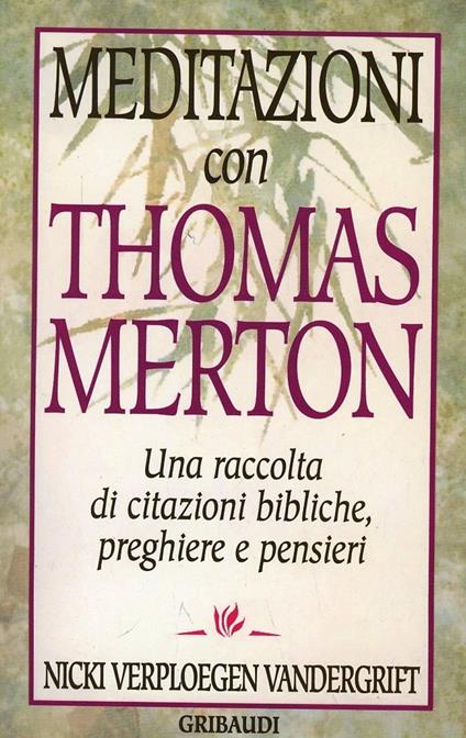 Meditazioni con Thomas Merton. Una raccolta di citazioni bibliche, preghiere e pensieri - Thomas Merton - copertina