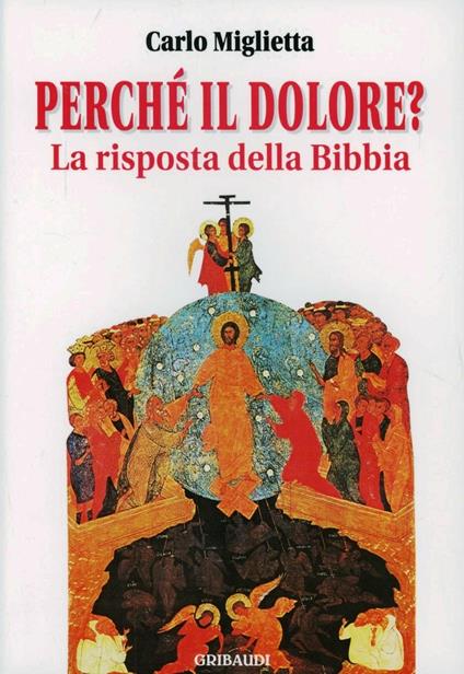 Perché il dolore? La risposta della Bibbia - Carlo Miglietta - copertina