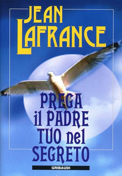 Prega il Padre tuo nel segreto - Jean Lafrance - copertina