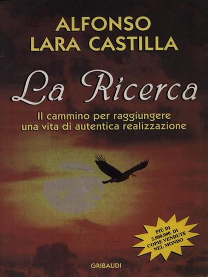 La ricerca. Il cammino per raggiungere una vita di autentica realizzazione - Alfonso Castilla Lara - copertina
