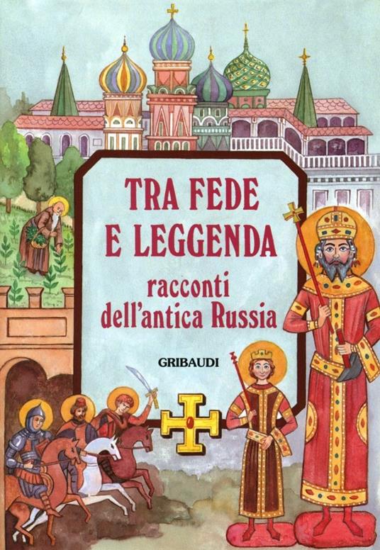 Tra fede e leggenda. Racconti dell'antica Russia - copertina