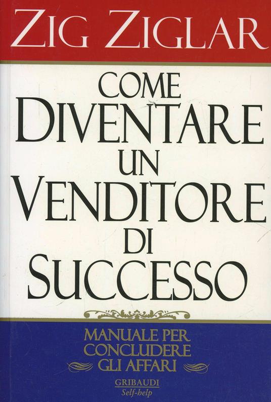 Come diventare un venditore di successo - Zig Ziglar - copertina