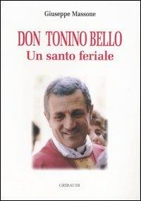 Don Tonino Bello. Un santo feriale - Giuseppe Massone - copertina