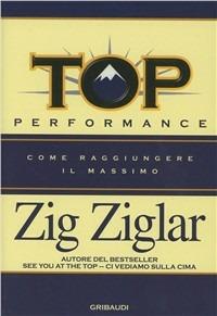 Top performance. Come raggiungere il massimo - Zig Ziglar - copertina