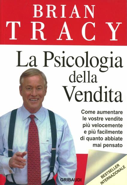 La psicologia della vendita. Come aumentare le vostre vendite più velocemente, più facilmente di quanto abbiate mai pensato - Brian Tracy - copertina