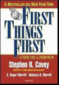 First things first. Le prime cose al primo posto - Stephen R. Covey - copertina