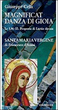 Magnificat. Danza di gioia. Le 1, 46-55, proposta di lectio divina - Giuseppe Celli - copertina
