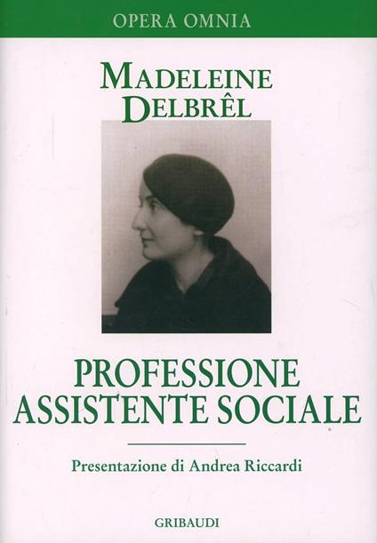 Professione assistente sociale. Scritti professionali - Madeleine Delbrêl - copertina