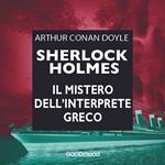 Sherlock Holmes. Il mistero dell’interprete greco