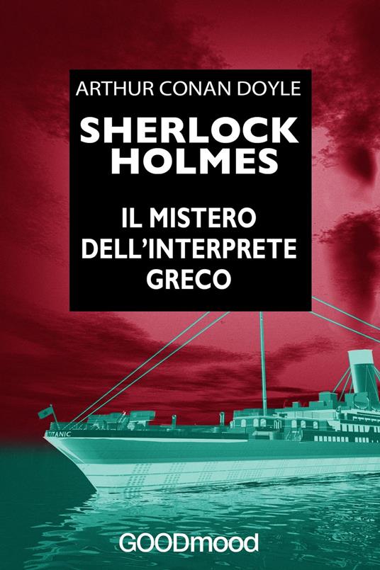 Sherlock Holmes. Il mistero dell’interprete greco - Conan Doyle Arthur - ebook
