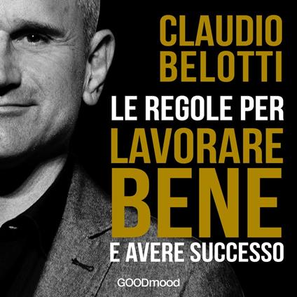 Le regole per lavorare bene e avere successo