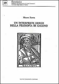 Un interprete ebreo della filosofia di Galeno. Gli scritti di Galeno nell'opera di Shem Tob ibn Falaquera - Mauro Zonta - copertina