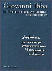 Il rotolo della guerra. Ediz. critica - Giovanni Ibba - copertina