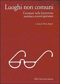Luoghi non comuni. Contrasti nella letteratura austriaca contemporanea - copertina