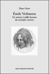 Émile Verhaeren. Un miroir à mille facettes du multiple univers. Con CD Audio - Dino Otter - copertina
